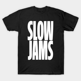 DEDICATED TO MY LOVERS OF SLOW JAMS T-Shirt